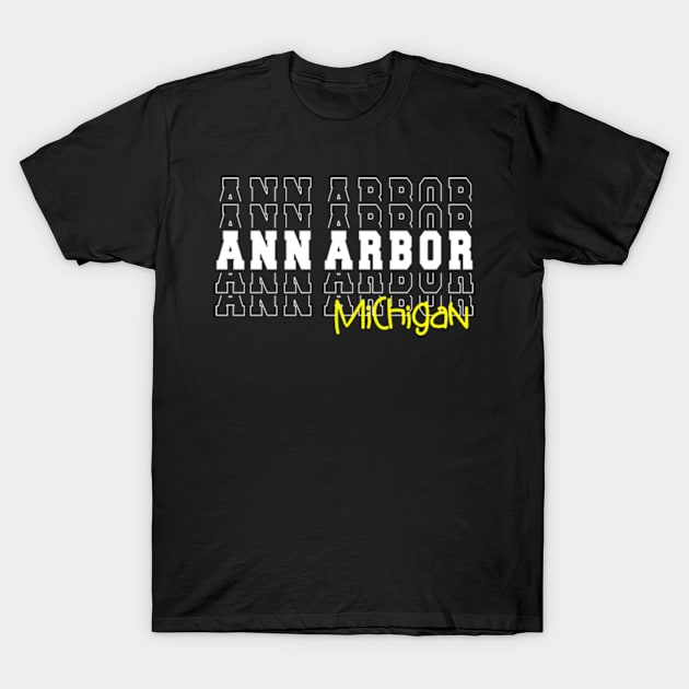 Ann Arbor city Michigan Ann Arbor MI T-Shirt by TeeLogic